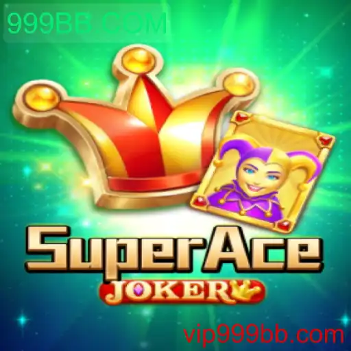 Descubra o Jogo SuperAceJoker: Inovação e Entretenimento em 999BB.COM